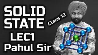 SOLID STATE Class 12 Chemistry | Lec 1 in English by Pahul Sir | JEE | NEET | Boards