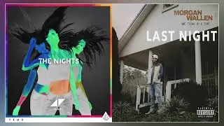 Avicii x Morgan Wallen - The Last Nights (NightBOSS Mashup)
