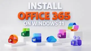 How to Download and Install Microsoft Office 365 on Windows 11 Step by Step Guide