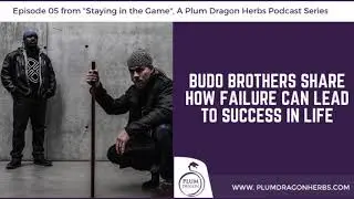 EP05 Budo Brothers Share How Failure Can Lead to Success in Life