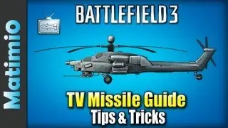 TV Missile Guide - Improve Your Shot (Battlefield 3 Gameplay/Commentary/Tips)