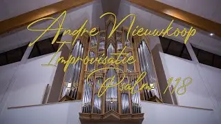 Andre Nieuwkoop - improvisatie Psalm 118