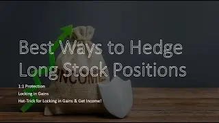 Best Ways to Hedge Long Stock Positions