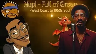 Nupi – Full of Green (Snoop & Nate Dogg West Coast to 1950s Soul | Afterlife Records)