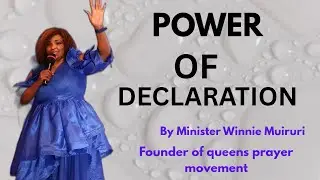 The Power of Declaration | Winnie Muiruri Powerful Teaching