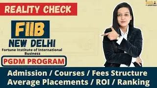 FIIB New Delhi || Reality Check | Specialization  & Eligibility || Fees Structure || Ranking