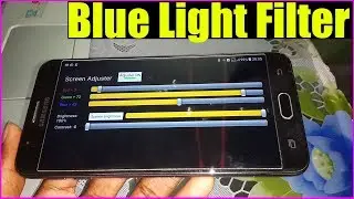 Blue Light Filter And Screen Adjuter Apps For Android: TEST | J7 PRIME