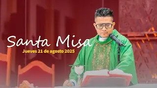 Santa Misa de Hoy jueves 21 de agosto 2025 - El Salvador