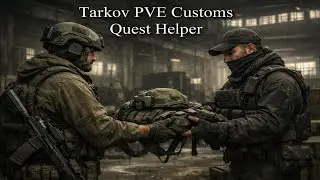 Tarkov PVE Customs- Quest Helper