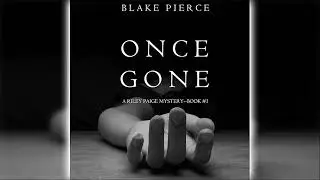 Horror Audiobooks - Once Gone A Riley Paige Mystery by Blake Pierce