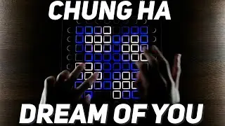 CHUNG HA (청하) - Dream of You (with R3HAB) // Launchpad Cover