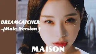 DREAMCATCHER ~MAISON (Male Version)