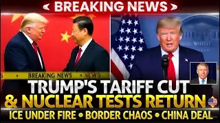 Trump's China Tariff Cut, Nuclear Tests Restart & ICE Violence Surge | Breaking News