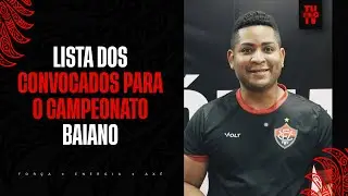 LISTA COMPLETA DOS CONVOCADOS PARA O CAMPEONATO BAIANO 2026