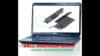 DELL INSPIRON N5010 INTERNAL SPEAKERS REPLACEMENT