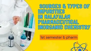 sources and types of impurities in malayalam/pharmaceutical inorganic chemistry/1st semester b pharm