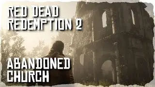 Let&rsquo;s Explore an Abandoned Church &ndash; Red Dead Redemption 2 (RDR2) #rdr2