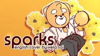 Sparks by Takanashi Kiara // covered by xela sai