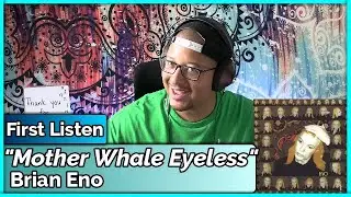 Brian Eno- Mother Whale Eyeless REACTION & REVIEW