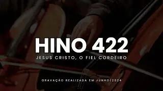 Hino 422 CCB - Jesus Cristo, o fiel cordeiro