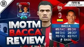 ОБЗОР ИГРОКА iMOTM BACCA FIFA 16! (84) - FIFA 16 Ultimate Team