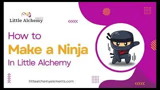 How To Make Ninja In Little Alchemy | Little Alchemy Elements