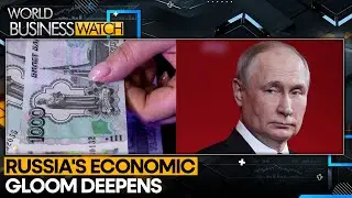 Russia's Economic Crisis Deepens, Economists Warn Of Technical Recession Risk | World Business Watch
