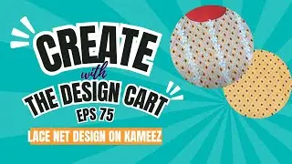 LACE NET DESIGN ON KAMEEZ | CREATE WITH TDC: EPISODE - 75