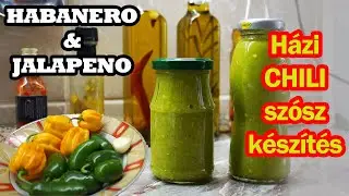 #Chili szósz készítése házilag | #HABANERO & #JALAPENO | Green hot pepper sauce
