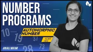 ЧИСЛОВЫЕ ПРОГРАММЫ | Автоморфное число | ICSE | ISC | Анджали Мэм
