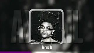 Earned It &bull; The Weeknd [overlapped/layered] &bull; [heavenly 2nd half] AXHAIL