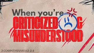 When you are criticized and misunderstood | January 25, 2026
