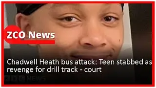 Chadwell Heath bus attack: Teen stabbed as revenge for drill track - court