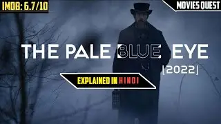 THE PALE BLUE EYE movie explained in Hindi (2023)| Movies Quest| Full Thrilling !!