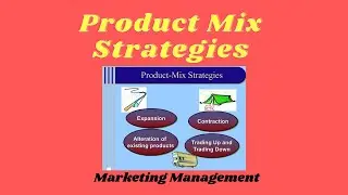 Product Mix Strategies || Marketing Management || Marketing