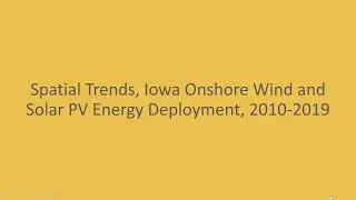 Spatial Trends, Onshore Wind and Solar PV Energy Deployment, 2010-2019 (Iowa)