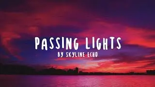 Passing Lights - Skyline Echo