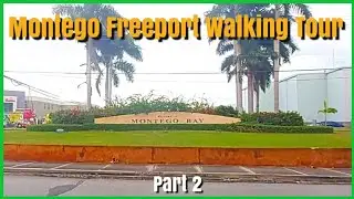Montego Freeport Walking Tour Part 2 + a Story
