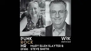 300: The Reality of Work Tech in 2026 with Mary Ellen Slayter and Steve Smith