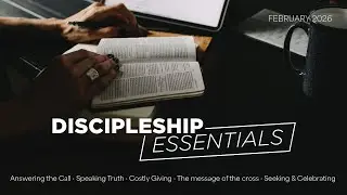 Discipleship Essentials - February 2026 Sermon Theme