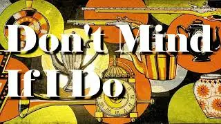 'Don't Mind If I Do' The 60s Lounge