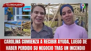 Carolina comienza a recibir ayuda, luego de haber perdido su negocio tras un incendio.
