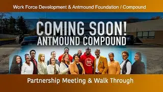 Partnership with Work Force Development, Antmound Foundation & Compound