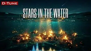 [22] D-Tune - Stars In The Water | Melodic Trance / Progressive
