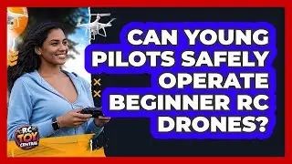 Can Young Pilots Safely Operate Beginner RC Drones?