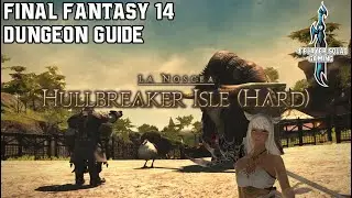 Final Fantasy 14 - Heavensward - Hullbreaker Isle (Hard) - Dungeon Guide