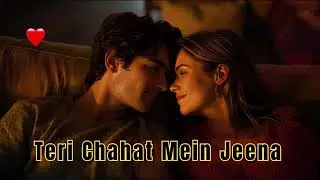 💖 Teri Chahat Mein Jeena | Hindi Romantic Song with Soul-Soothing Feels | Heart-Touching Melody 🎶