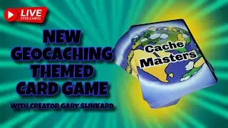 🔴 LIVE! Introducing CACHE MASTERS Geocaching Card Game!