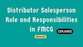 What is the Role and Responsibility of Distributor Salesman in FMCG ?