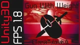 FPS1.8 Basic Gun with Weight. Unity3D FPS Game Design Tutorial.